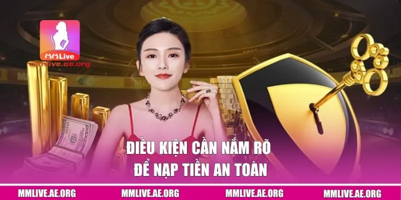 Điều kiện cần nắm rõ để nạp tiền an toàn